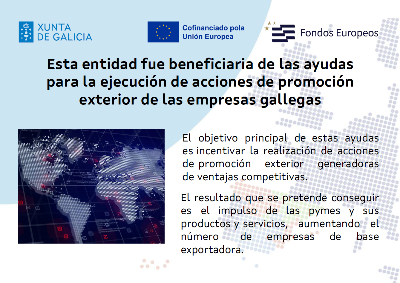 Esta entidad fue beneficiaria de las ayudas para la ejecución de acciones de promoción exterior de las playas gallegas.